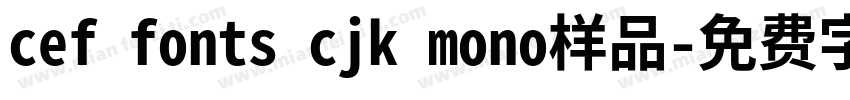 cef fonts cjk mono样品字体转换